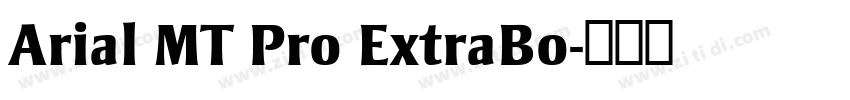 Arial MT Pro ExtraBo字体转换